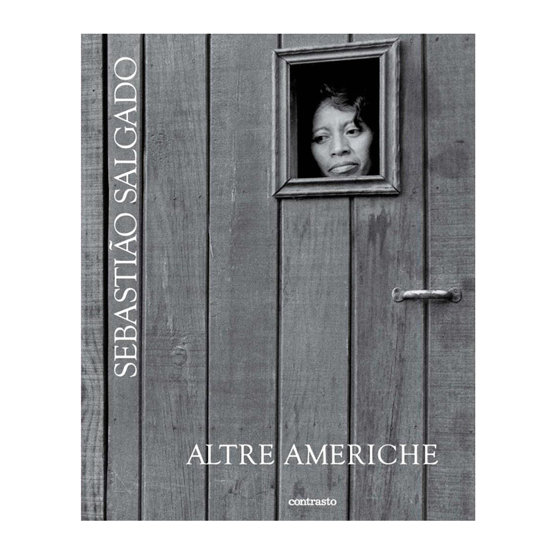 Altre Americhe - Sebastiao Salgado