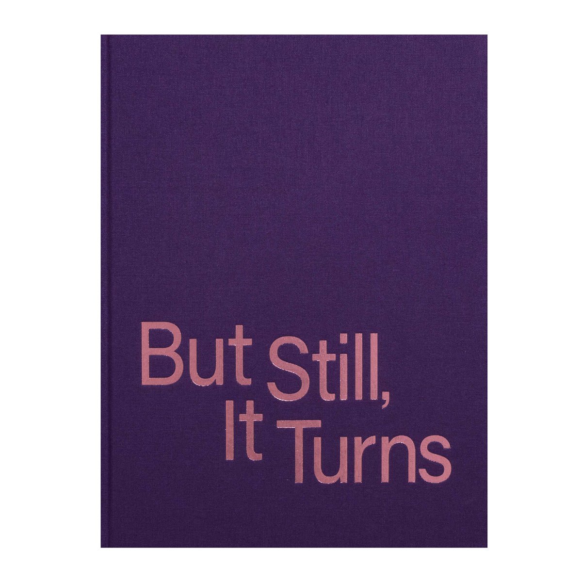 But Still, It Turns - Paul Graham (ed.) - Cine Sud è da 47 anni sul mercato!
