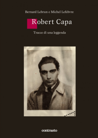 ROBERT CAPA - TRACCE DI UNA LEGGENDA