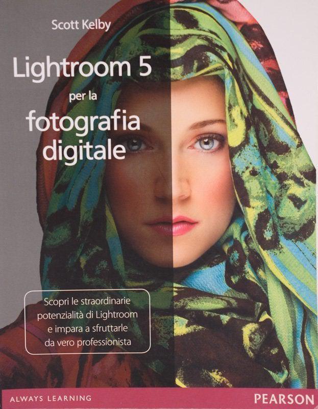 Lightroom 5 per la fotografia digitale - Scott Kelby - Cine Sud è da 47 anni sul mercato!