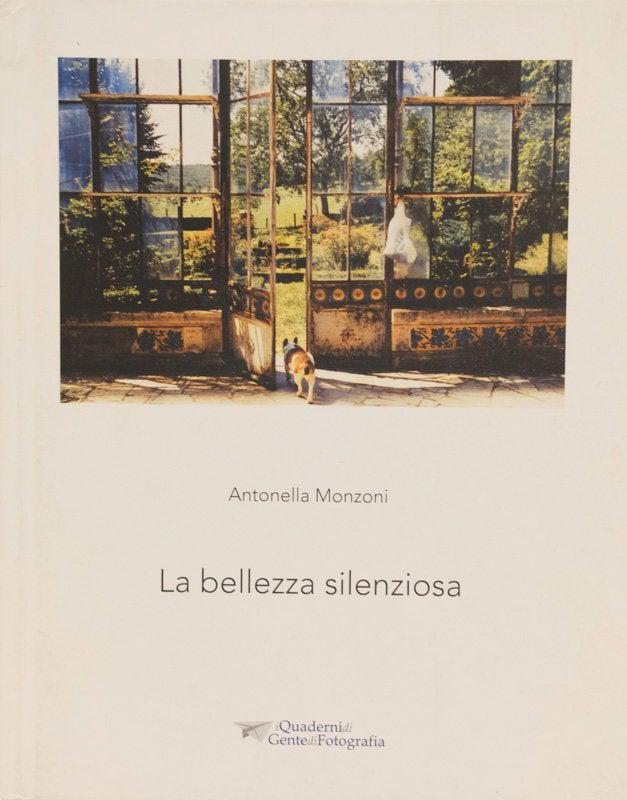 La Bellezza Silenziosa - Antonella Monzoni