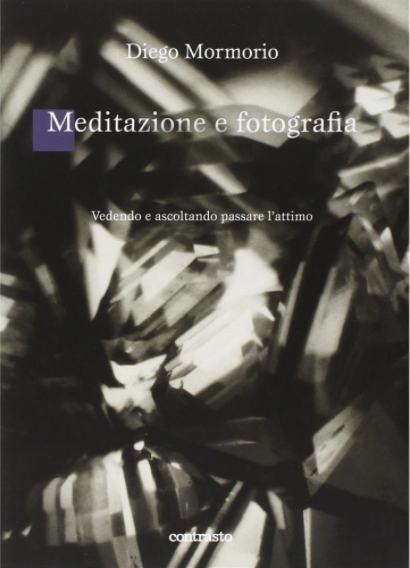 MEDITAZIONE E FOTOGRAFIA di D. Mormorio