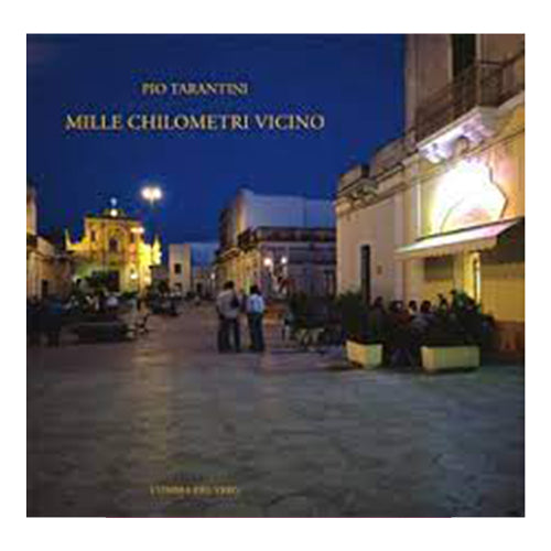 Mille chilometri vicino - Pio Tarantini