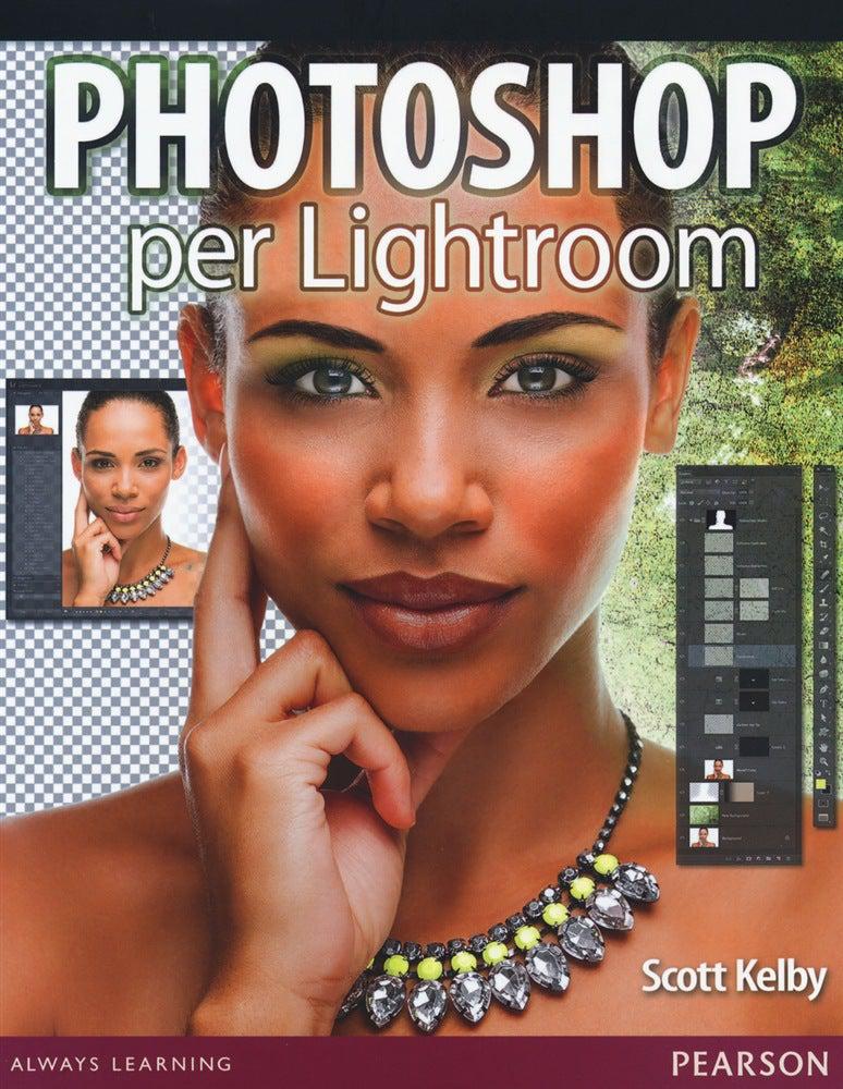 Photoshop per Lightroom di Scott Kelby