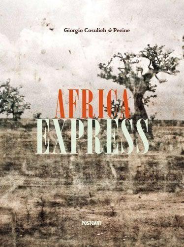 AFRICA EXPRESS - Giorgio Cosulich de Pecine