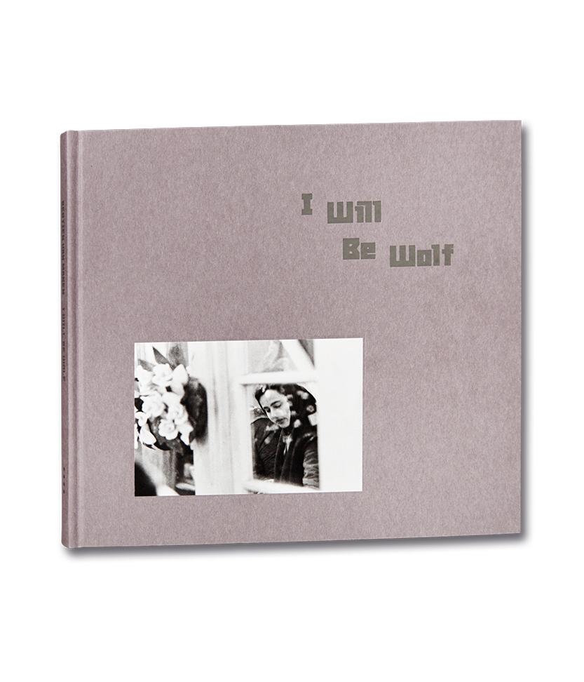 I Will Be Wolf - Bertien van Manen