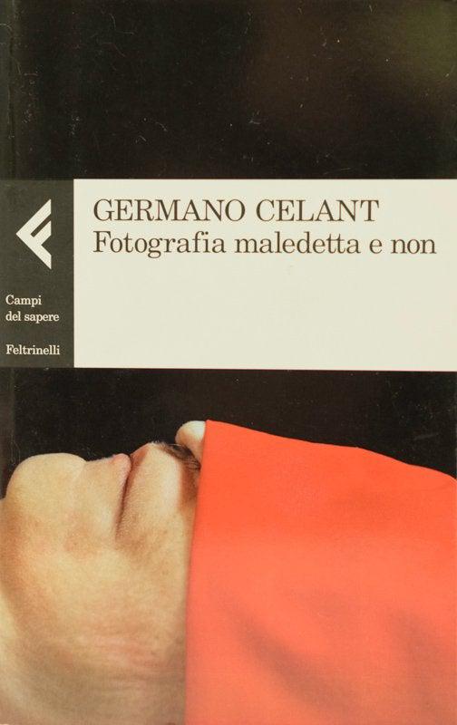 Fotografia Maledetta e non - Germano Celant