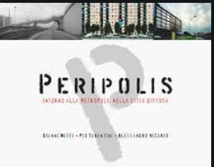 Peripolis intorno alla metropoli nella città diffusa -  Pio Tarantini