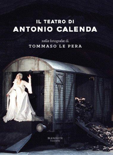 Il teatro di Antonio Calenda - Tommaso Le Pera